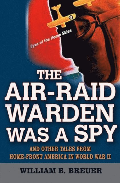 William B. Breuer - Air-Raid Warden Was a Spy, E-bok
