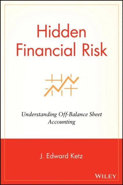 J. Edward Ketz - Hidden Financial Risk, E-bok