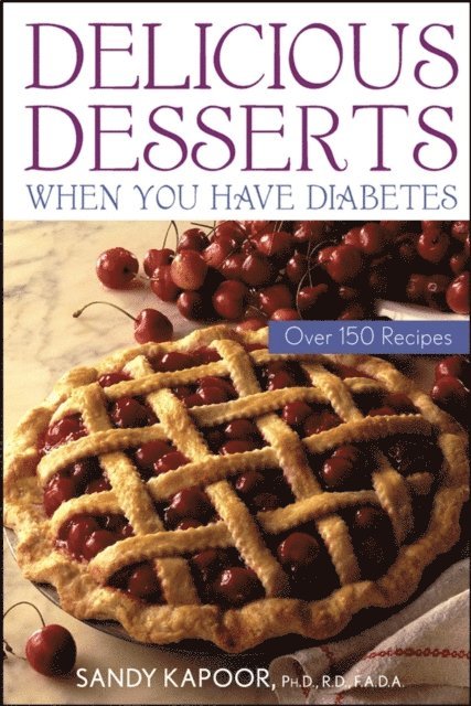 Sandy Kapoor - Delicious Desserts When You Have Diabetes, E-bok. Tillgänglighet: Lägg i varukorg