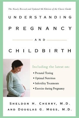 Sheldon H. Cherry - Understanding Pregnancy and Childbirth, Häftad