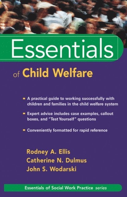 John S. Wodarski, Catherine N. Dulmus, Rodney A. Ellis - Essentials of Child Welfare, E-bok