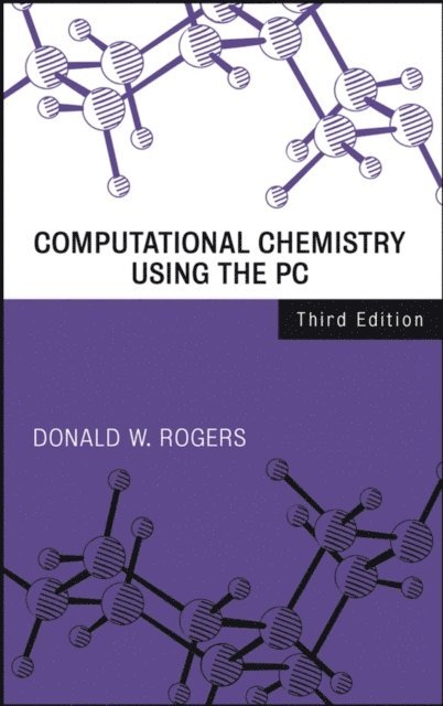 Donald W. Rogers - Computational Chemistry Using the PC, E-bok