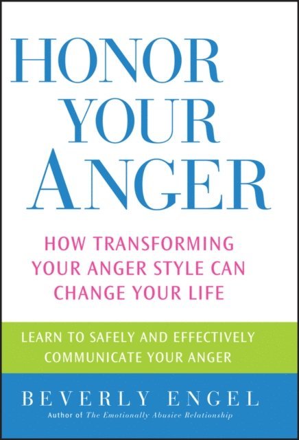Beverly Engel - Honor Your Anger, E-bok