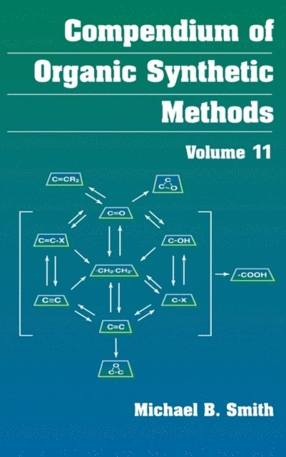 Michael B. Smith - Compendium of Organic Synthetic Methods, Volume 11, E-bok