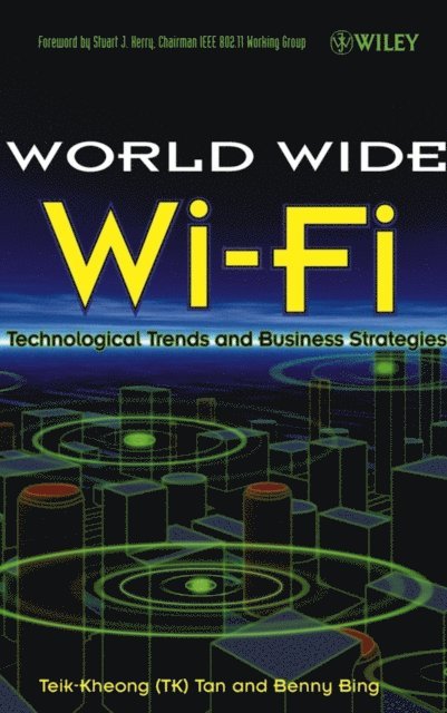 Benny Bing, Teik-Kheong Tan - World Wide Wi-Fi, E-bok