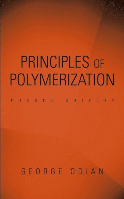 George Odian - Principles of Polymerization, E-bok