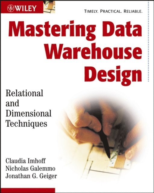 Jonathan G. Geiger, Nicholas Galemmo, Claudia Imhoff - Mastering Data Warehouse Design, E-bok