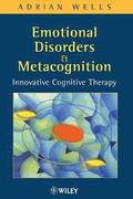 Emotional Disorders and Metacognition