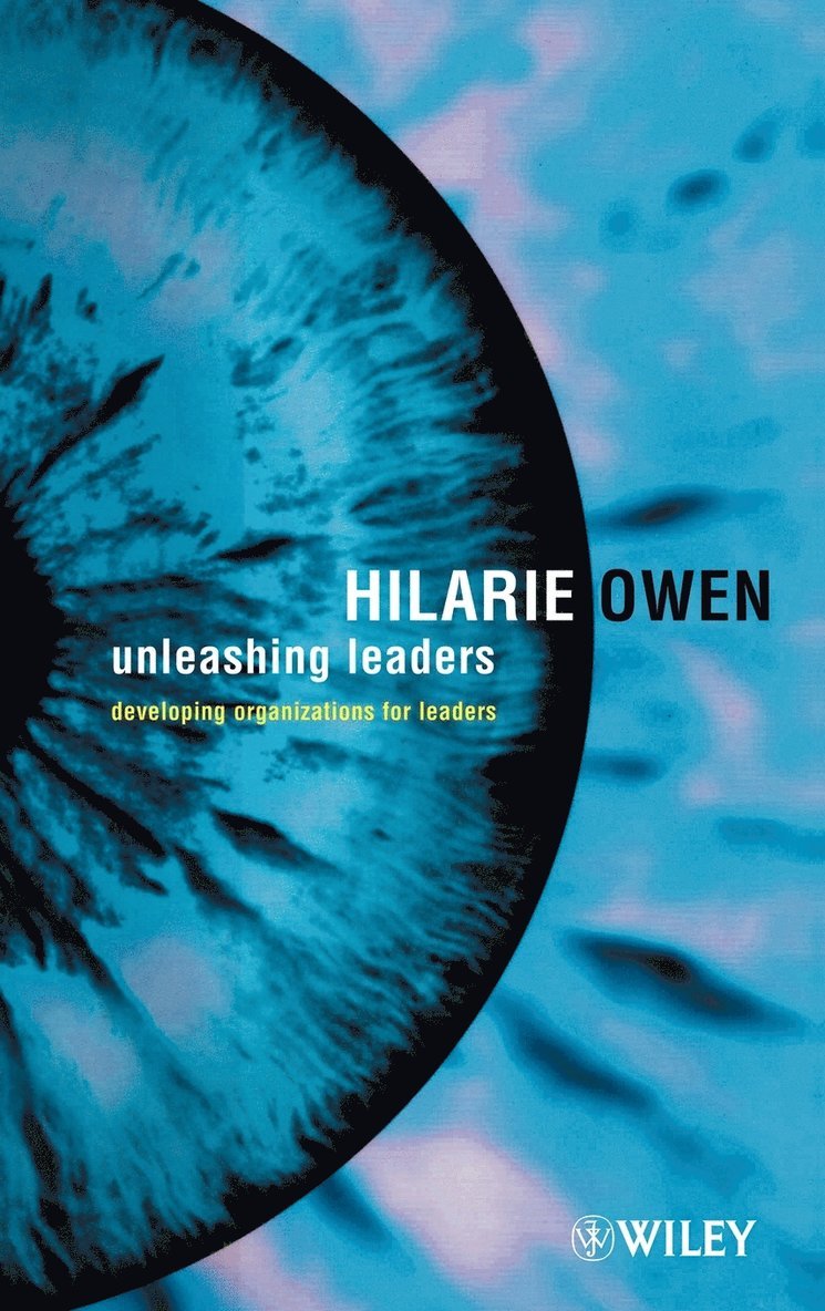 Hilarie Owen - Unleashing Leaders, Inbunden