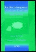Travis R. Glare, Maureen O'Callaghan - Bacillus thuringiensis, Inbunden