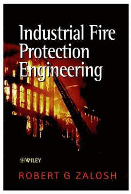 Robert G. Zalosh - Industrial Fire Protection Engineering, Inbunden