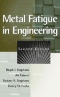 Ralph I. Stephens, Ali Fatemi, Robert R. Stephens, Henry O. Fuchs - Metal Fatigue in Engineering, Inbunden