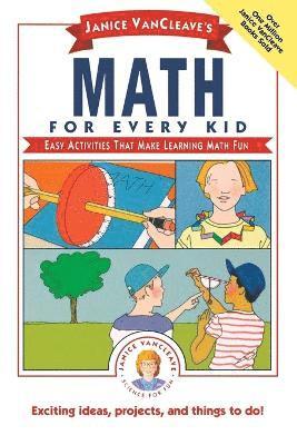 Janice VanCleave - Janice VanCleave's Math for Every Kid, Häftad