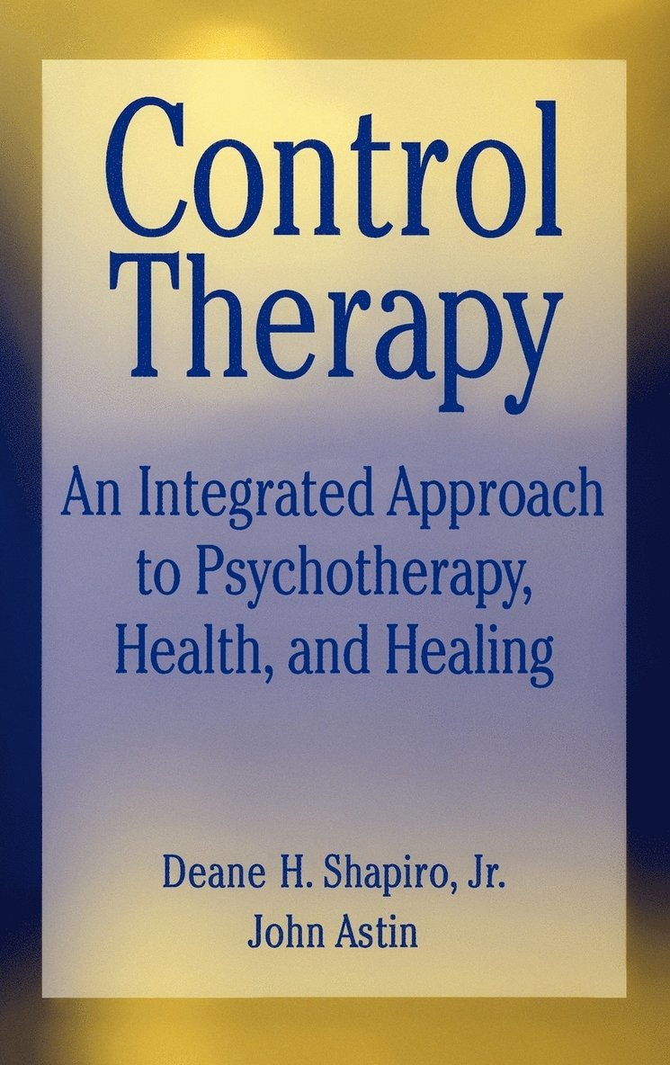 Deane H. Shapiro, John A. Astin - Control Therapy, Inbunden