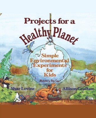 Shar Levine, Allison Grafton - Projects for a Healthy Planet, Häftad. Tillgänglighet: Lägg i varukorg