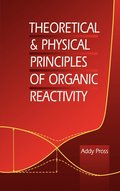 Theoretical and Physical Principles of Organic Reactivity