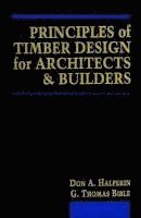 Don A. Halperin, G. Thomas Bible - Principles of Timber Design for Architects and Builders, Inbunden. Tillgänglighet: Lägg i varukorg