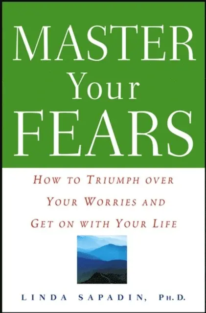 Linda Sapadin - Master Your Fears, E-bok. Tillgänglighet: Lägg i varukorg