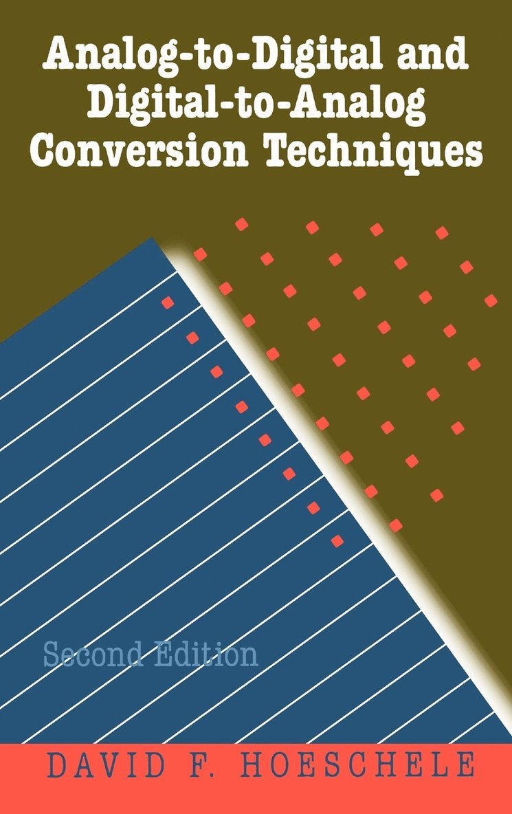 David F. Hoeschele - Analog-to-Digital and Digital-to-Analog Conversion Techniques, Inbunden
