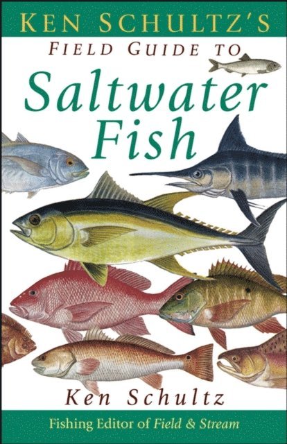 Ken Schultz - Ken Schultz's Field Guide to Saltwater Fish, E-bok