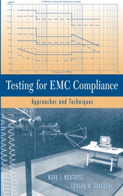 Edward M. Nakauchi, Mark I. Montrose - Testing for EMC Compliance, E-bok