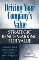 Michael J. Mard, Robert R. Dunne, Edi Osborne, James S. Rigby Jr. - Driving Your Company's Value, Inbunden