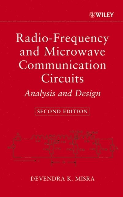 Devendra K. Misra - Radio-Frequency and Microwave Communication Circuits, E-bok