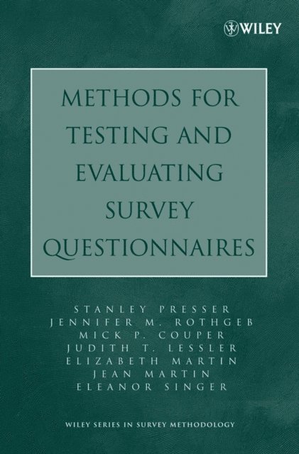 Eleanor Singer, Jean Martin, Elizabeth Martin, Judith T. Lessler, Mick P. Couper, Jennifer M. Rothgeb, Stanley Presser - Methods for Testing and Evaluating Survey Questionnaires, E-bok