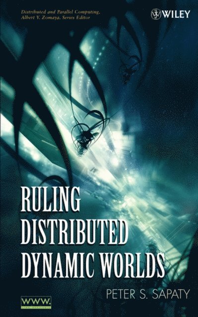 Peter Sapaty - Ruling Distributed Dynamic Worlds, E-bok