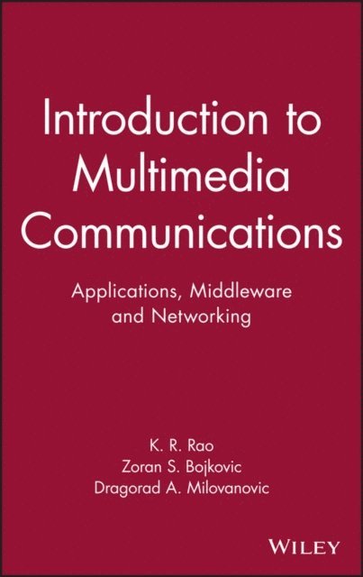 Dragorad Milovanovic, Zoran Bojkovic, Kamisetty Rao - Introduction to Multimedia Communications, E-bok