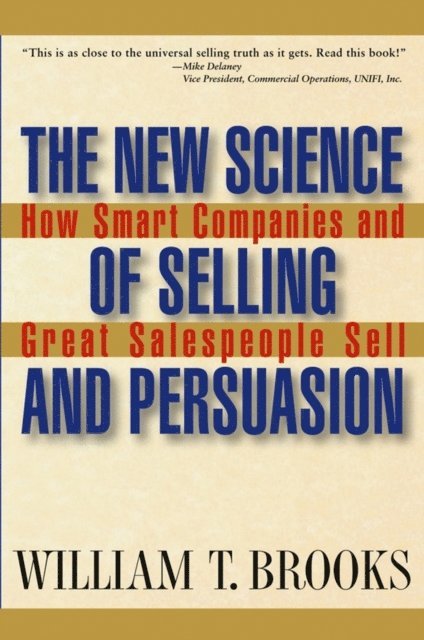 William T. Brooks - New Science of Selling and Persuasion, E-bok