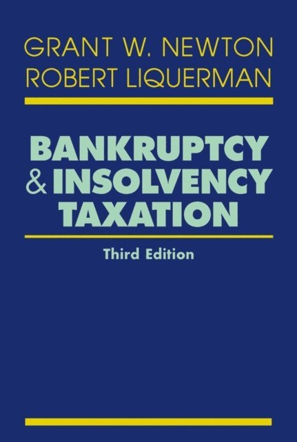 Robert Liquerman, Grant W. Newton - Bankruptcy and Insolvency Taxation, E-bok
