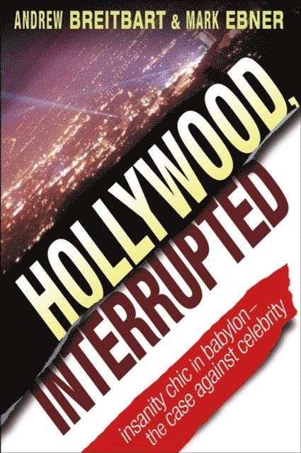 Mark Ebner, Andrew Breitbart - Hollywood, Interrupted, E-bok