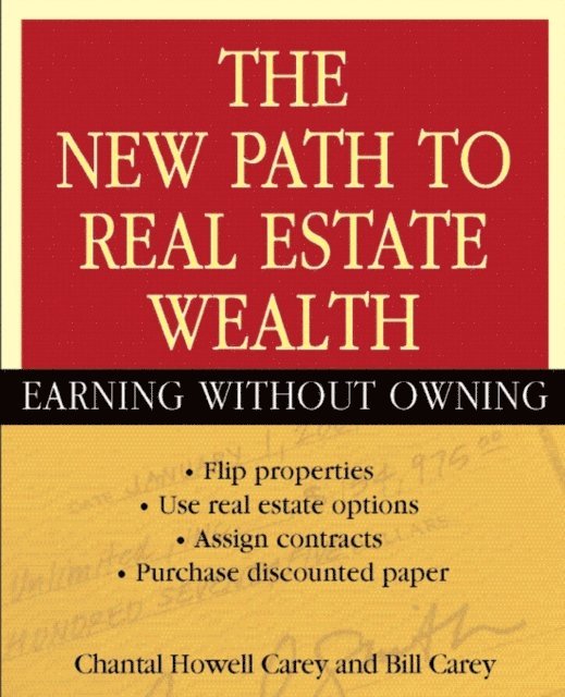 Bill Carey, Chantal Howell Carey - New Path to Real Estate Wealth, E-bok