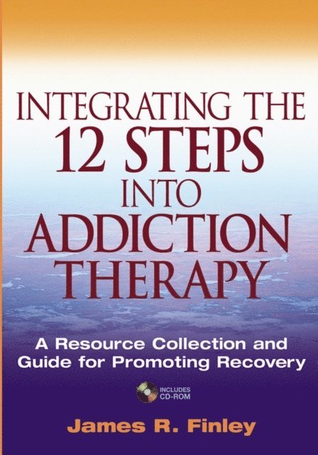 James R. Finley - Integrating the 12 Steps into Addiction Therapy, E-bok