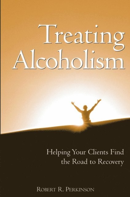 Robert R. Perkinson - Treating Alcoholism, E-bok