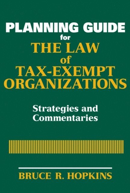 Bruce R. Hopkins - Planning Guide for the Law of Tax-Exempt Organizations, E-bok