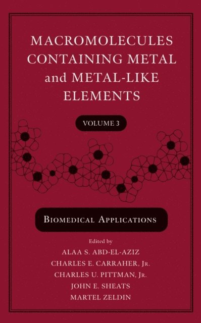 Martel Zeldin, John E. Sheats, Jr. Charles U. Pittman, Jr. Charles E. Carraher, Alaa S. Abd-El-Aziz - Macromolecules Containing Metal and Metal-Like Elements, Volume 3, E-bok