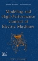 Modeling and High Performance Control of Electric Machines av John Chiasson, Chiasson