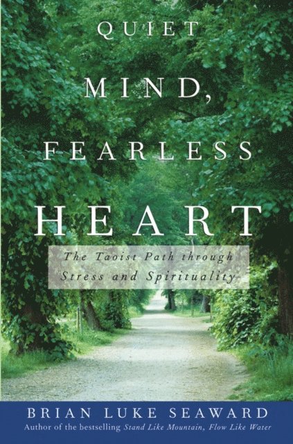 Brian Luke Seaward - Quiet Mind, Fearless Heart, E-bok