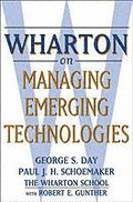 Wharton on Managing Emerging Technologies