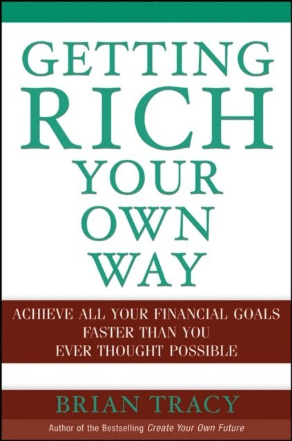 Brian Tracy - Getting Rich Your Own Way, E-bok
