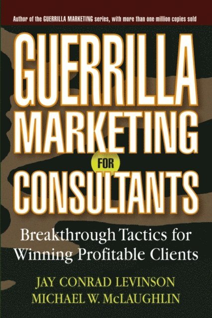 Michael W. McLaughlin, Jay Conrad Levinson - Guerrilla Marketing for Consultants, E-bok