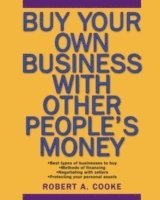 Robert A. Cooke - Buy Your Own Business With Other People's Money, Häftad