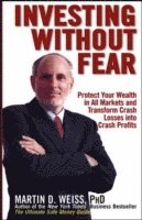 Martin D. Weiss - Investing Without Fear, Häftad