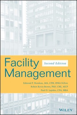 Edmond P. Rondeau, Robert Kevin Brown, Paul D. Lapides - Facility Management, Inbunden