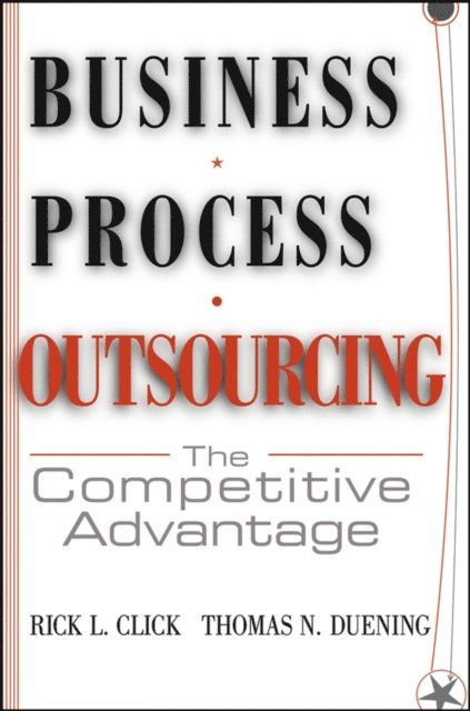 Thomas N. Duening, Rick L. Click - Business Process Outsourcing, E-bok