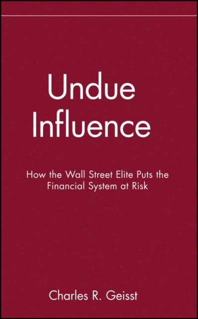 Charles R. Geisst - Undue Influence, E-bok