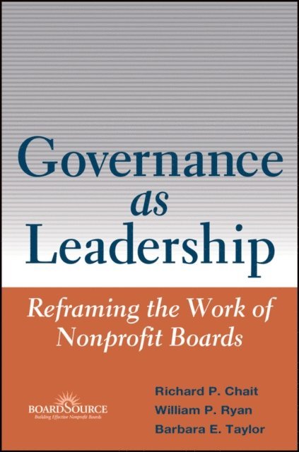 Barbara E. Taylor, William P. Ryan, Richard P. Chait - Governance as Leadership, E-bok