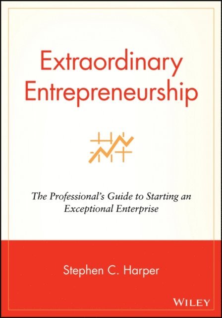Stephen C. Harper - Extraordinary Entrepreneurship, E-bok. Tillgänglighet: Lägg i varukorg